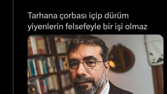 Tarhana çorbası felsefeye düşman mıdır?