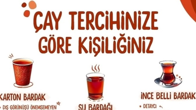 Çay tercihinize kişiliğiniz ne diyor?