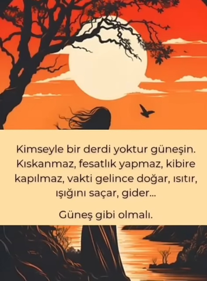 Güneş gibi mi olmalı insan?