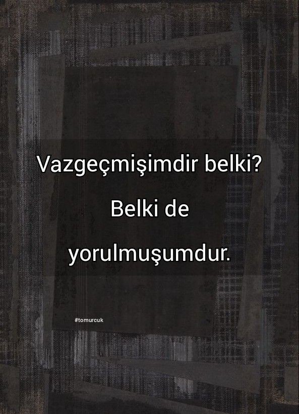Yoran kişilerden vazgeçmelimiyiz?