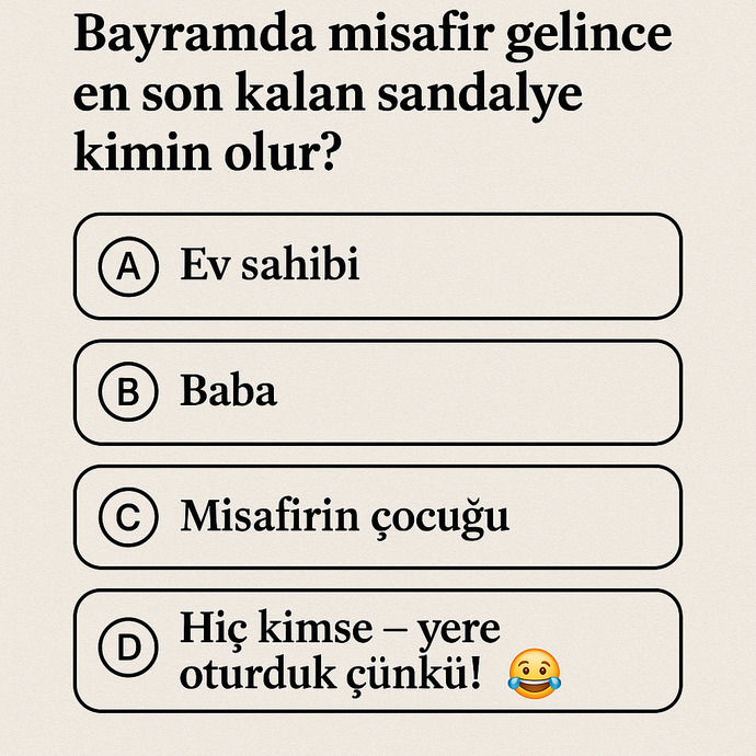 Bayramda misafir gelince en son kalan sandalye kimin olur?