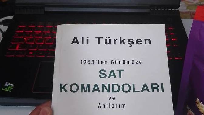 Ali TÜRKŞEN 'in yazdığı "SAT KOMANDOLARI ve ANILARIM adlı kitabı okudunuz mu?