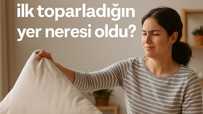Bayramdan sonra evde ilk toparladığın yer neresi oldu?