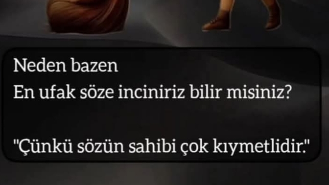 Söylenilen bir sözün değeri, söyleyen kişiye göre değişkenlik gösterir mi?