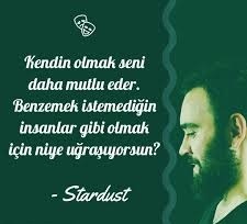 Hiç başkası oldunuz mu?