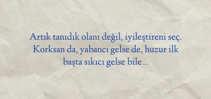 Bazı insanlar sana iyi gelmediği hâlde, neden onlara çekildiğini hiç düşündün mü?
