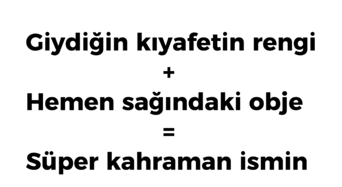 Eğer bir süper kahraman olsaydınız, görsele göre isminiz ne olurdu?