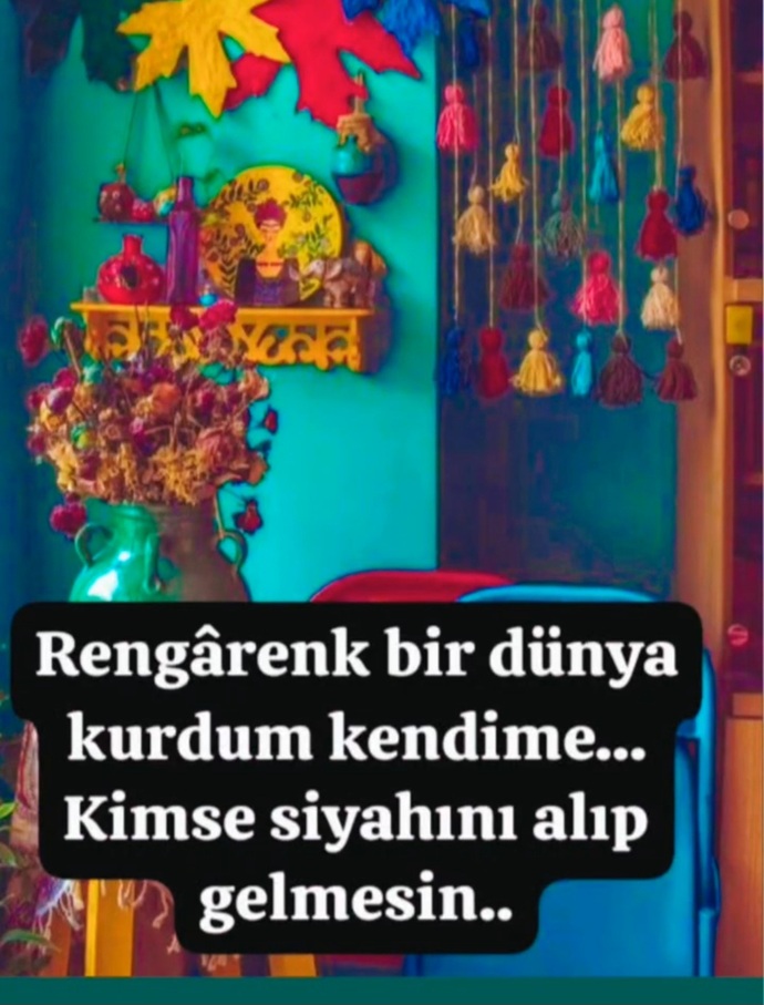 Kendinize rengarenk bir dünya kurabildiniz mi?