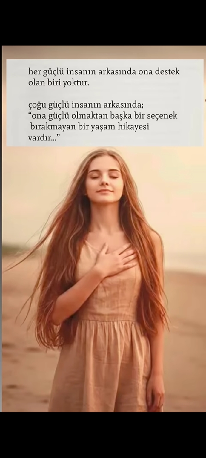 Size destek olanlar sayesinde mi güçlü oldunuz yoksa.. Güçlü olmaktan başka çareniz mi yoktu?