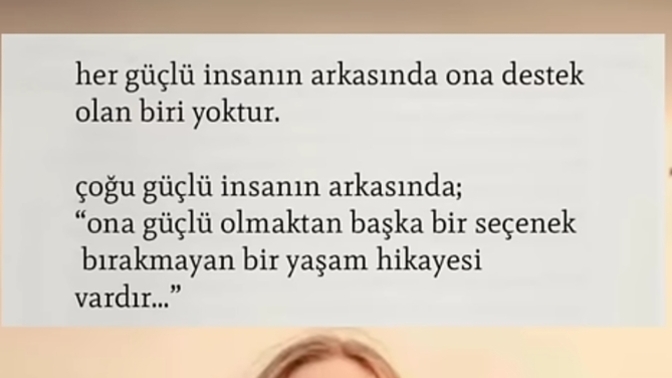 Size destek olanlar sayesinde mi güçlü oldunuz yoksa.. Güçlü olmaktan başka çareniz mi yoktu?