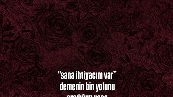 Sizin için sana ihtiyacım var demek zor mu?