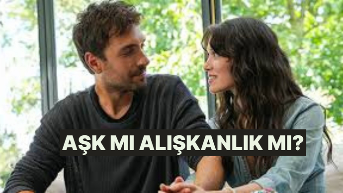 Birini gerçekten sevdiğini nasıl anladın? Yoksa hâlâ anlayamadın mı?