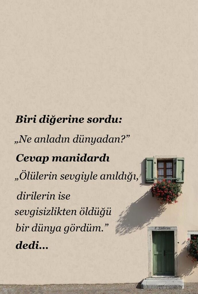 Bu dünyadan ne anladın?