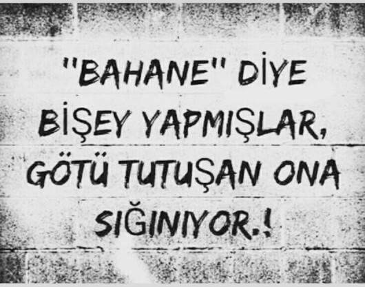 En çok hangi bahaneyi kullanıyorsunuz?