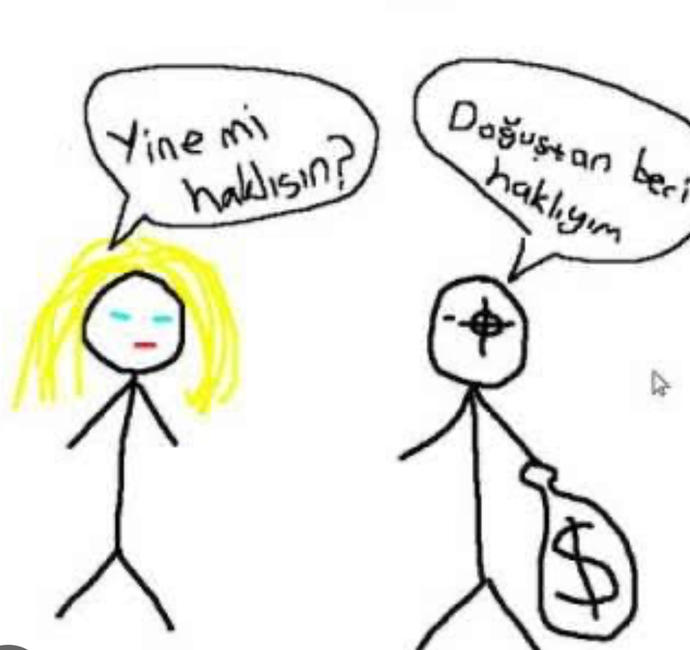 Doğuştan beri haklımısın? hangi konuda😎?