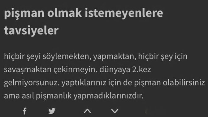 Pişman olmak istemeyenlere bir tavsiye verir misiniz?