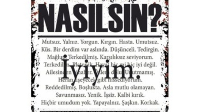 Gerçekten soruyorum"nasılsın"?