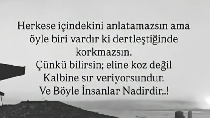 Korkmadan dertleşebildiğiniz insanlar var mı hayatınızda?