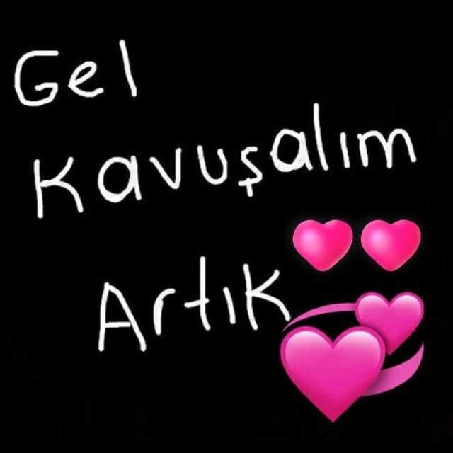 Gel kavuşalım artık dediğin biri oldu mu?