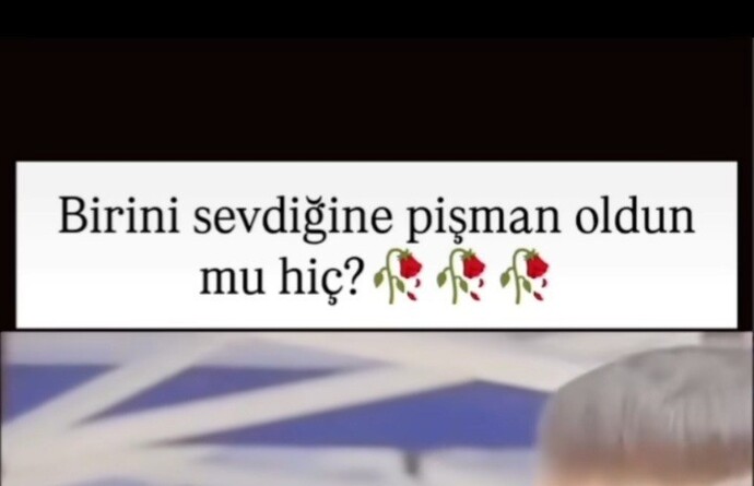 Birini sevdiğine pişman oldun mu hiç?