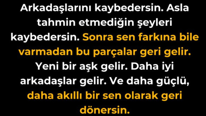 Bir şeyi kaybettikten sonra daha güçlü olarak geri döndün mü?