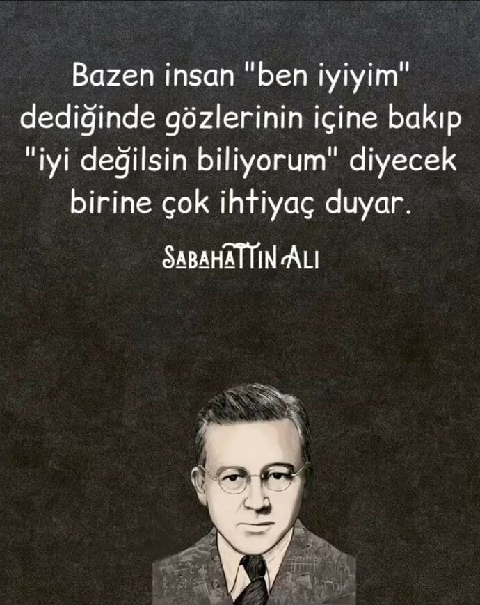 İyi değilsin biliyorum diyen birine ihtiyacınız var mı?