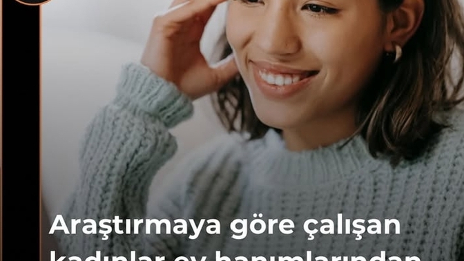 Çalışan kadınlar mı daha mutlu, çalışmayan kadınlar mı?