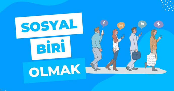 Sosyal misiniz?