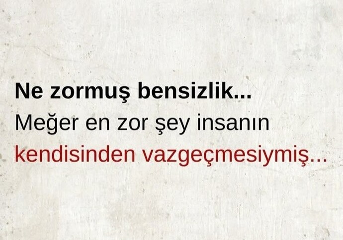 Hiç kendinizden vazgeçtiğiniz anlar yaşadınız mı?