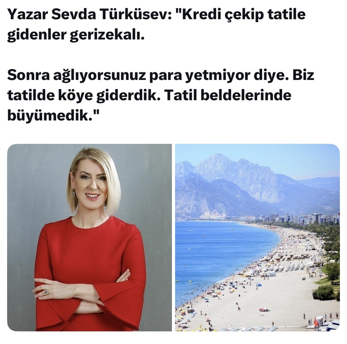 Sevda Türküsev, “Kredi çekip tatile gidenler ge. rizekalı dedi sizce haklı mı?