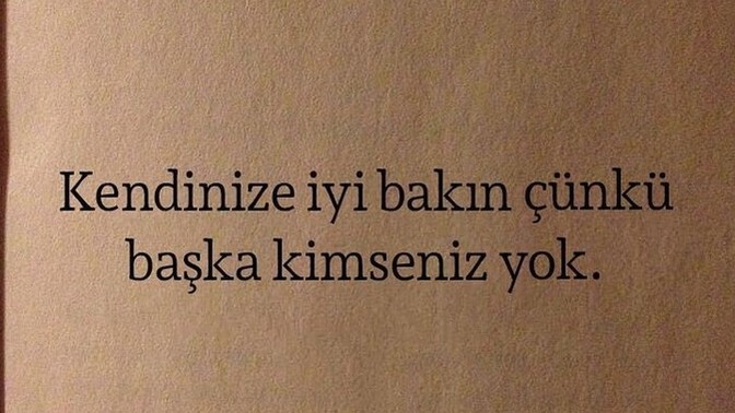 Birine çok şey söyleyip sonra sadece “iyi bak kendine” dediğin oldu mu?