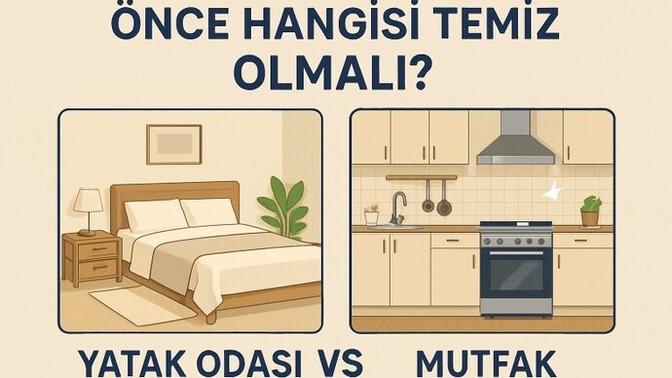 Yatak odası mı mutfak mı temiz olmalı sizin için ilk 🛏️🍳?