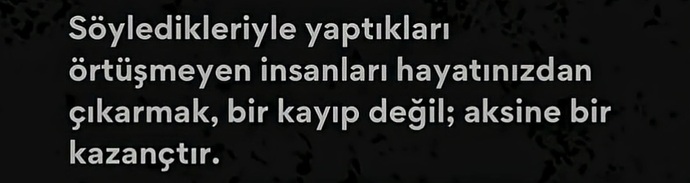 Söyledikleri ve yaptıkları birbirini tutmayan insanları hayatınızdan çıkarabildiniz mi?