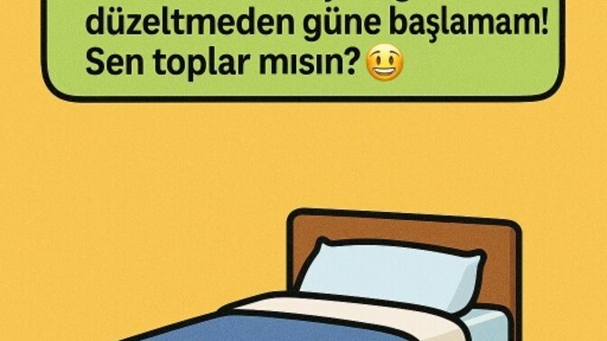 Yatağı her gün toplar mısın 🛏✨?