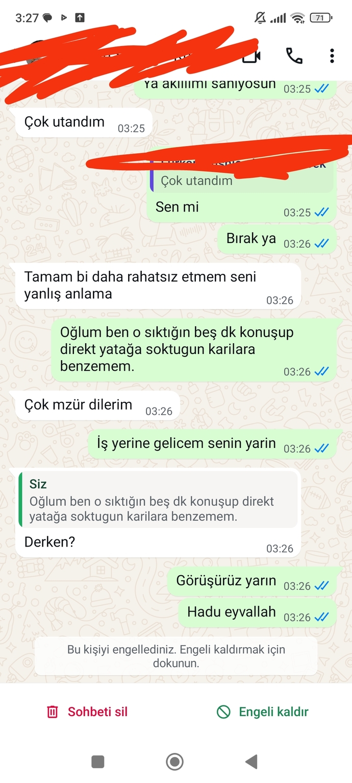 Yeni konustugum şahıs abdurst konuşmalar foto attı bunun iş yerine gidip rezil edeyimmi?