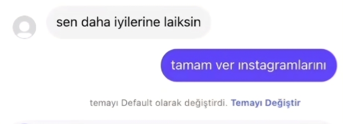 Sen daha iyilerine layıksın mesajına ne karşılık yazardın?