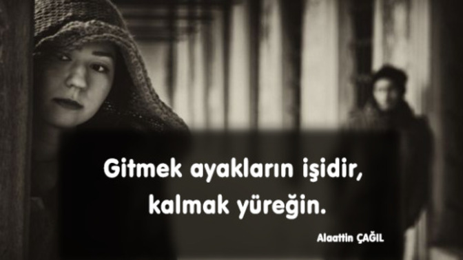 Gitmek isteyene bahane, kalmak isteyene sebep çok mudur?