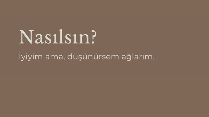 "Nasılsın" sorusuna samimiyetle mi cevap veriyoruz, yoksa geçiştiriyor muyuz?