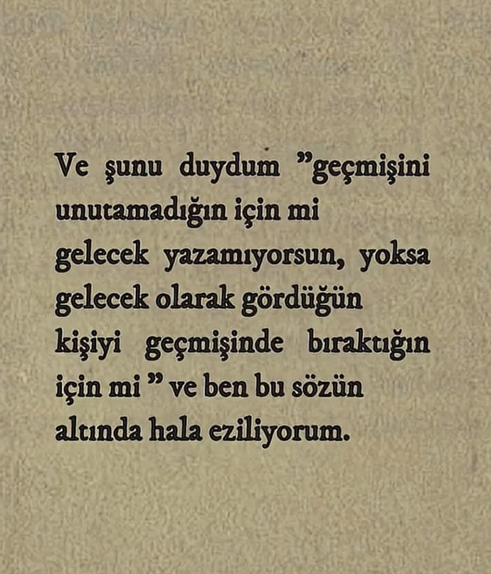 Geçmişi unutup güzel bir gelecek yazabildiniz mi kendinize?