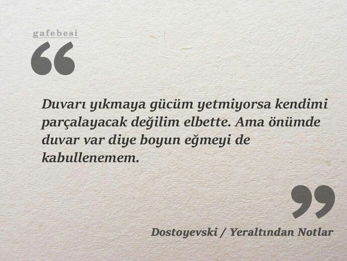 Dostoyevskinin muhteşem eseri olan Yeraltından notlar okudunuz mu?