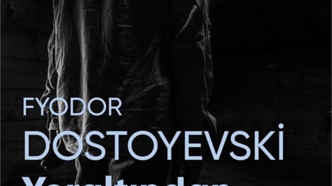 Dostoyevskinin muhteşem eseri olan "Yeraltından notlar" okudunuz mu?