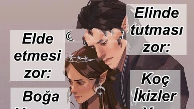 Burcunuza göre sizi elde etmek mi, elde tutmak mı zor?