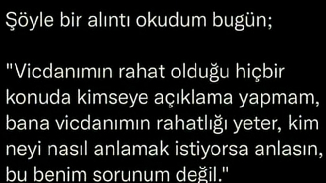 Vicdanımızın rahat olması her şeyi yapabileceğimiz anlamına mı gelir?