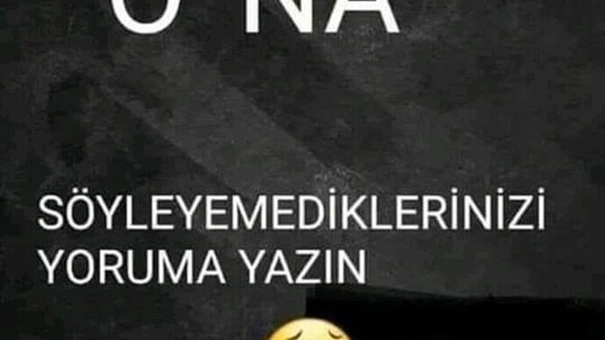 Ona söyleyemediğini buraya yazmak istermisin?