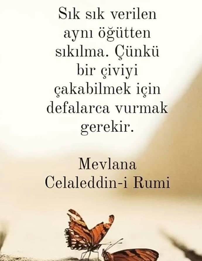 Sürekli aynı öğütlerin verilmesinden sıkılır mısınız?