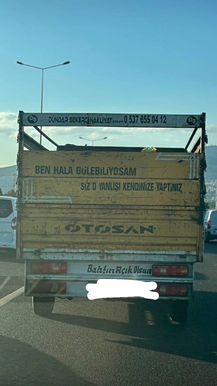 Güzel söz yazmış dayım var mı arttıran 😄kamyon arkası yazısı severmiyiz?