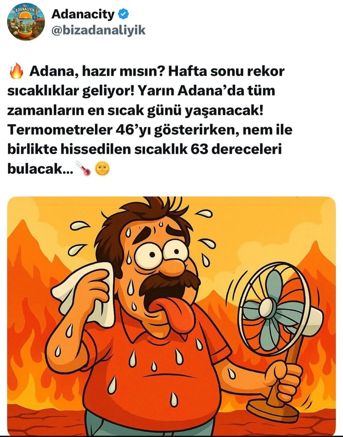20 Ağustos'ta Adana'da hissedilen sıcaklık 55 derece olacak! Adana'dan daha sıcak yerde olan var mı?