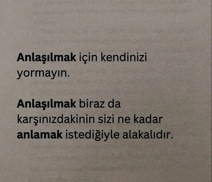 Anlaşılmak için kendinizi yoruyormusunuz?