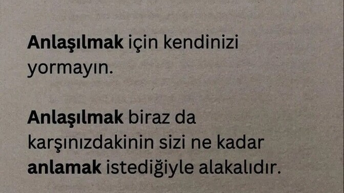 Anlaşılmak için kendinizi yoruyormusunuz?