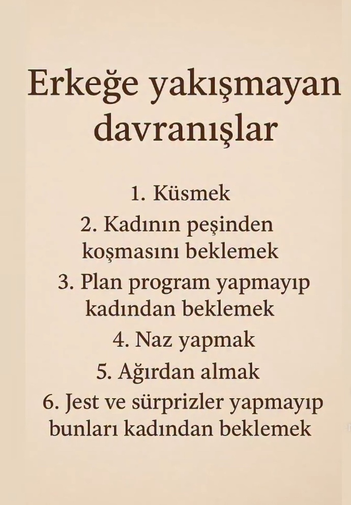 Erkeklere yakışan ve yakışmayan davranışlar sınıflandırılmış bir yazı da sizce doğru yanlar var mı?